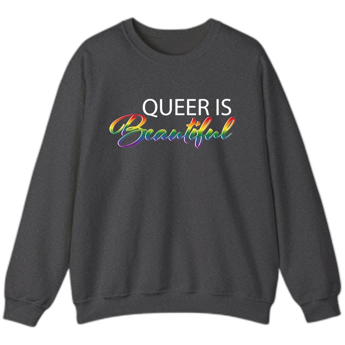 Queer Is Beautiful Sweatshirt in Dark Heather