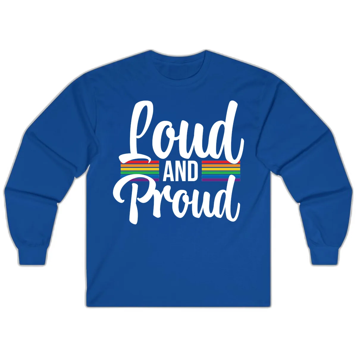 Loud And Proud Rainbow Pride Long Sleeve in Royal