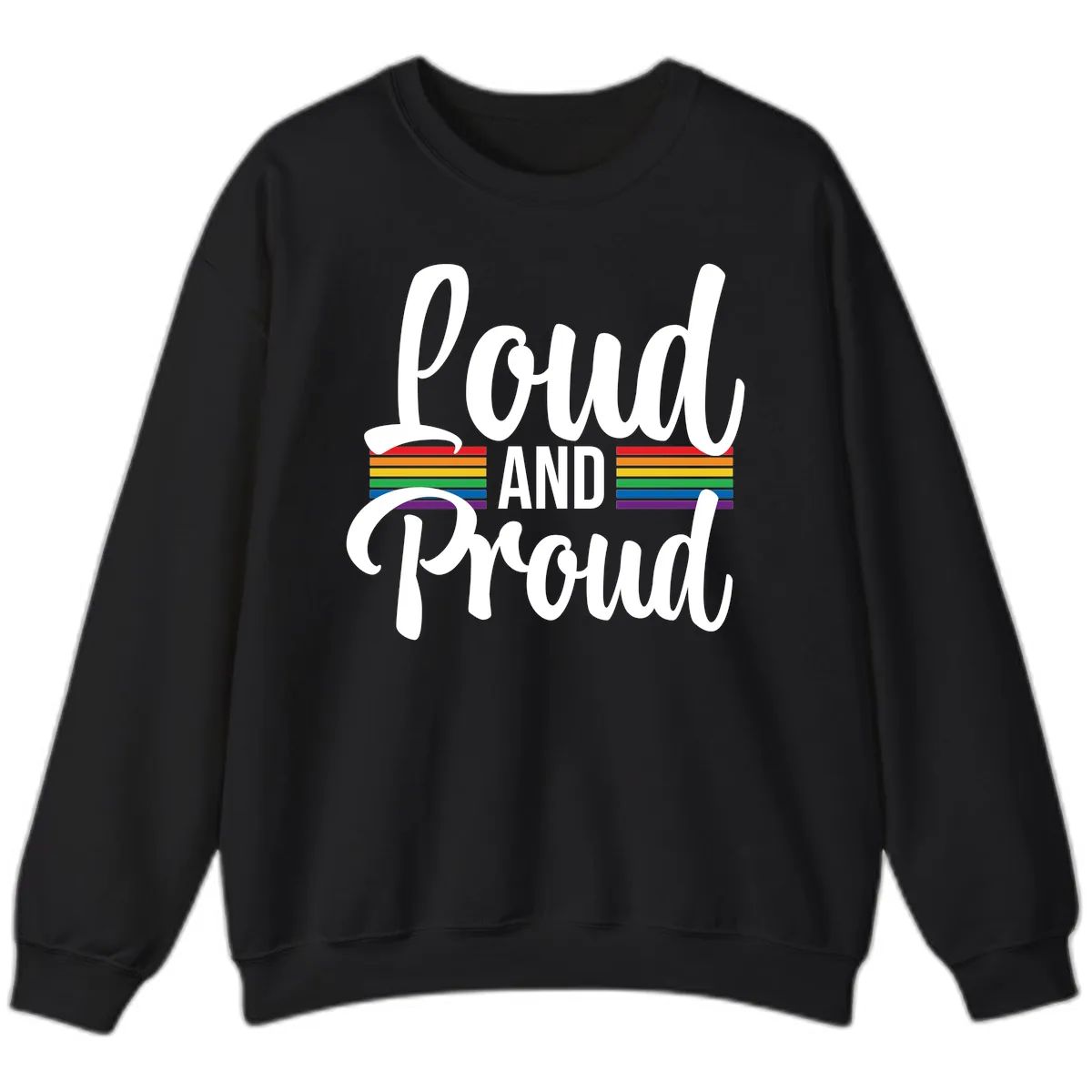 Loud And Proud Rainbow Pride Sweatshirt in Black