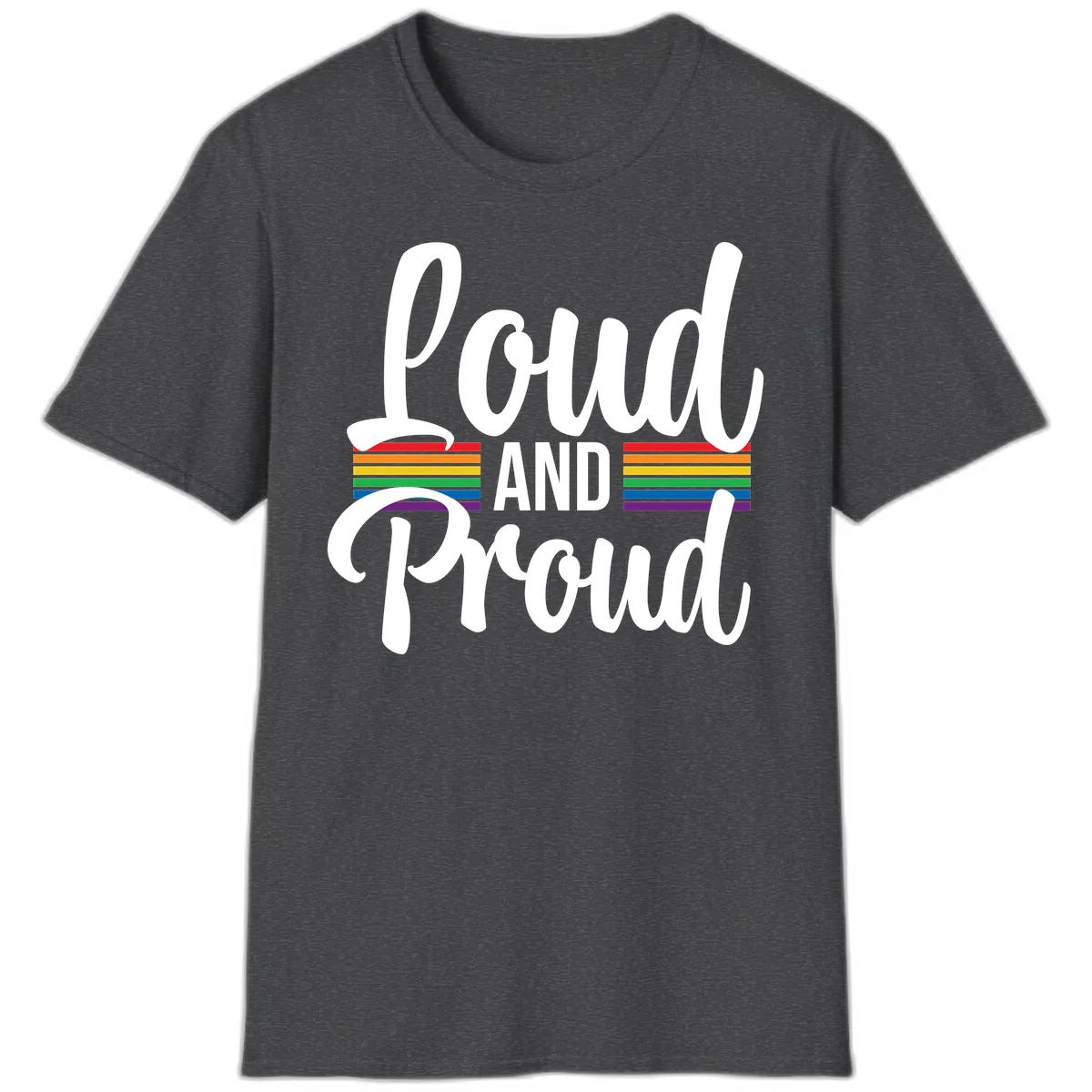 Loud And Proud Rainbow Pride T-Shirt in Dark Heather