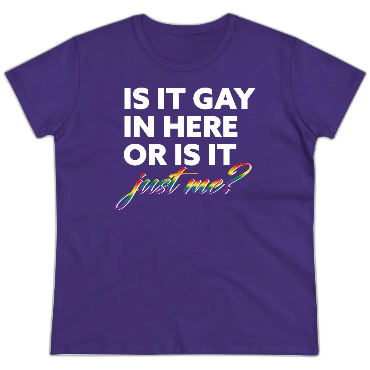 Is It Gay In Here Or Is It Me Ladies Tee in Purple