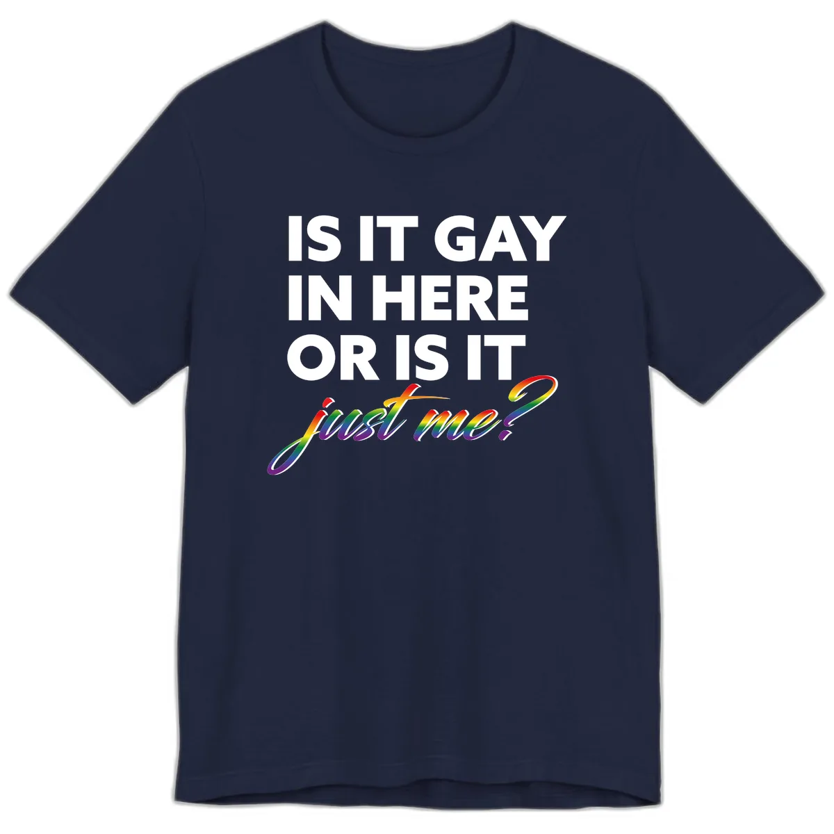 Is It Gay In Here Or Is It Me Premium T-Shirt in Navy