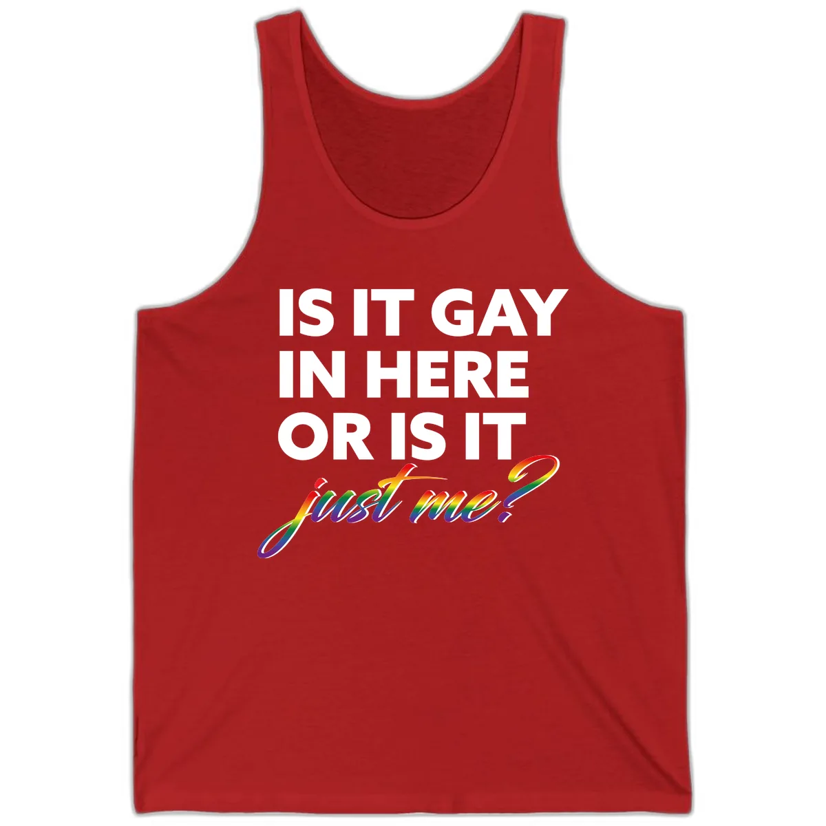 Is It Gay In Here Or Is It Me Tank in Red