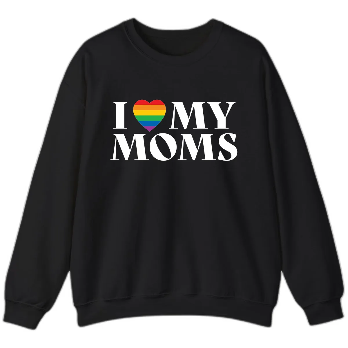 I Love My Moms Pride Sweatshirt in Black
