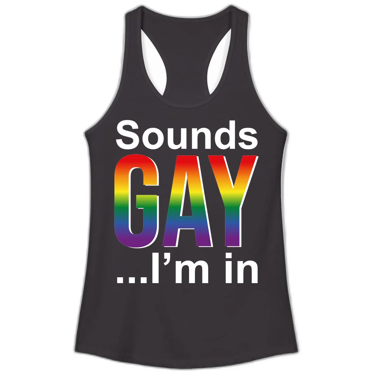 Sounds Gay I'm In Rainbow Pride Ladies Tank in Black