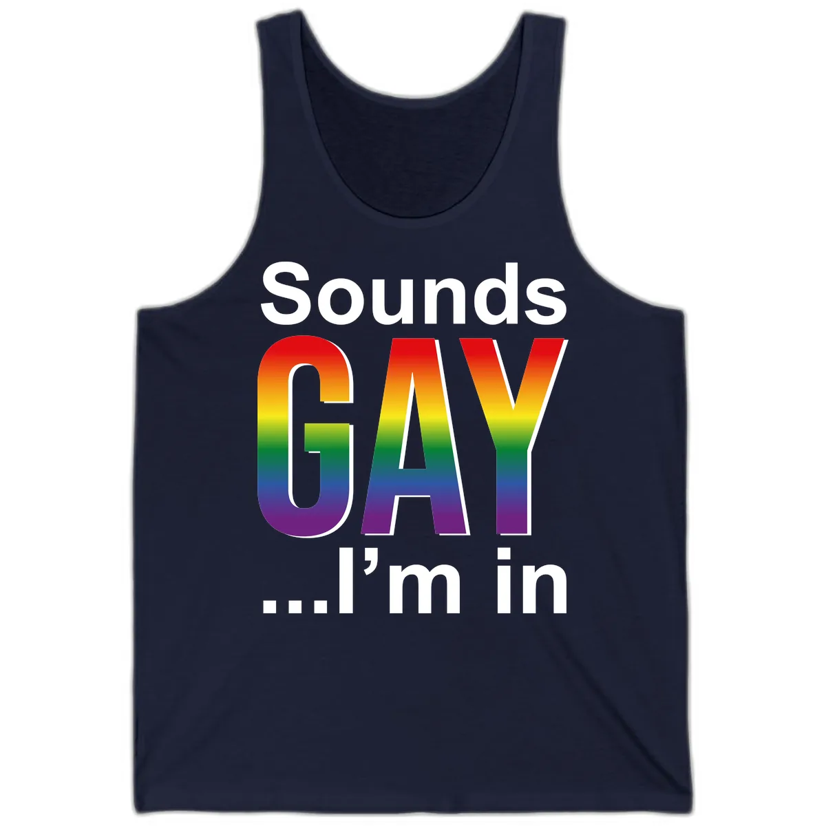 Sounds Gay I'm In Rainbow Pride Tank in Navy