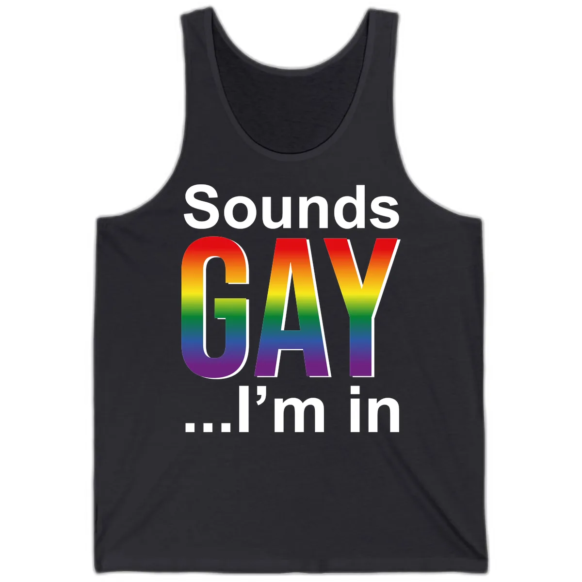Sounds Gay I'm In Rainbow Pride Tank in Dark Grey
