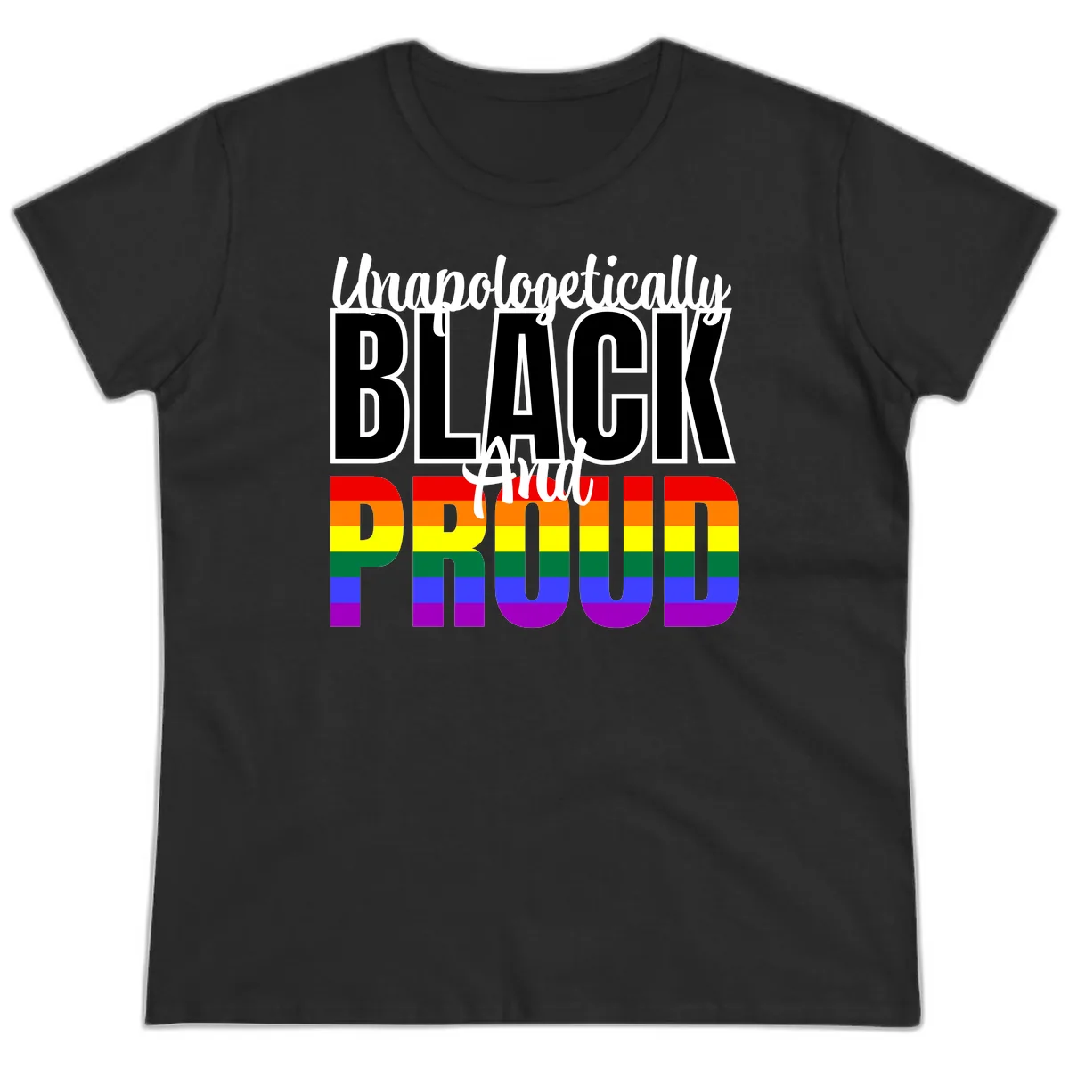 Unapologetically Black and Proud Ladies Tee in Black