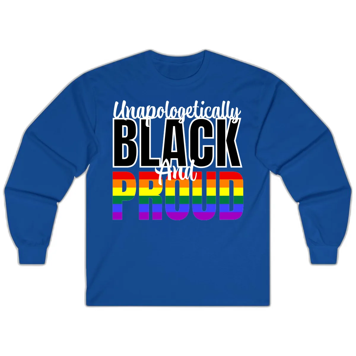 Unapologetically Black and Proud Long Sleeve in Royal