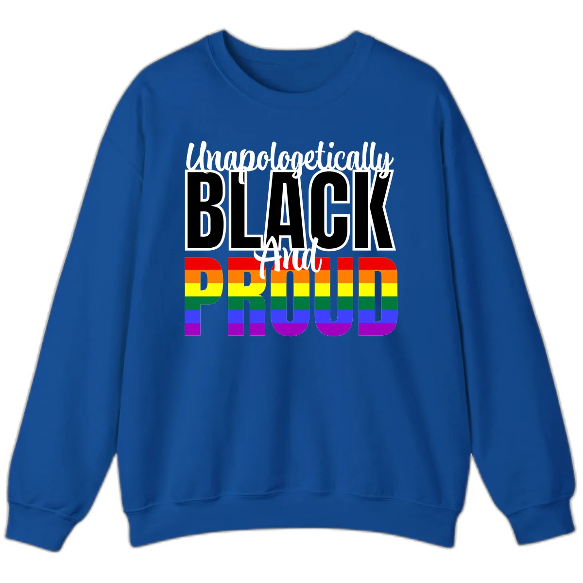 Unapologetically Black and Proud Sweatshirt in Royal