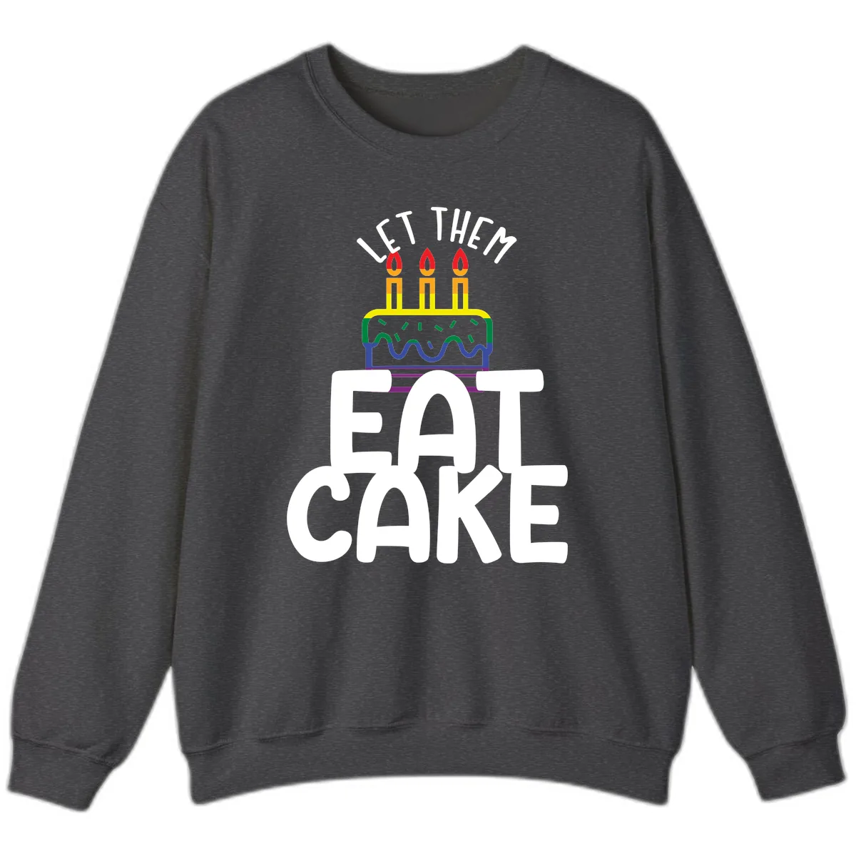 Let Them Eat Cake Pride Sweatshirt in Dark Heather
