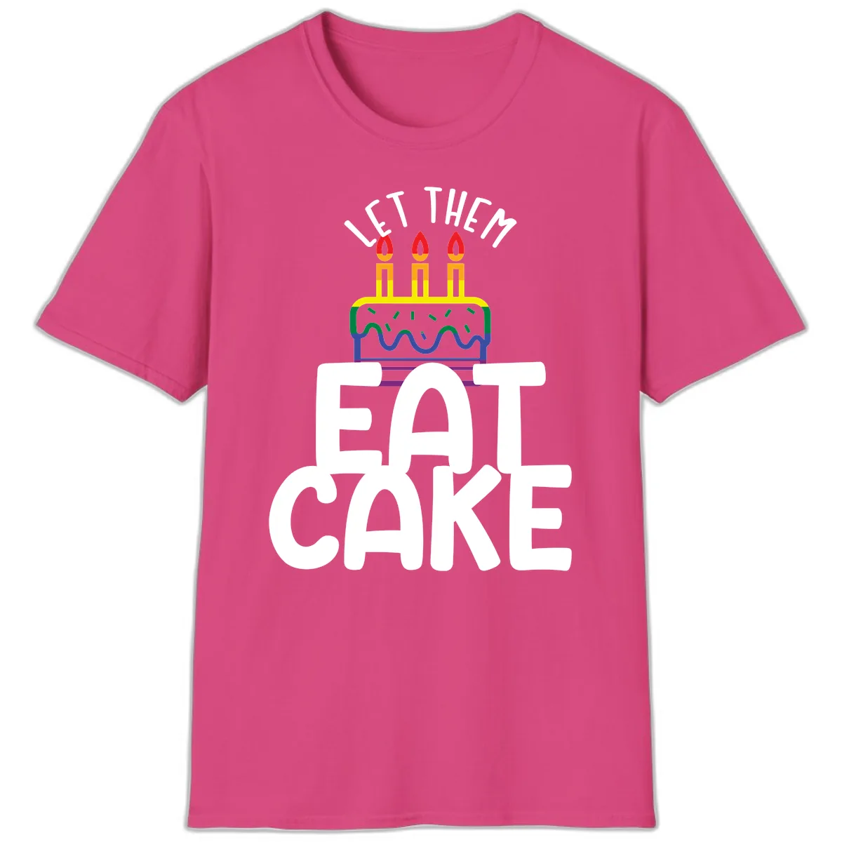 Let Them Eat Cake Pride T-Shirt in Heliconia