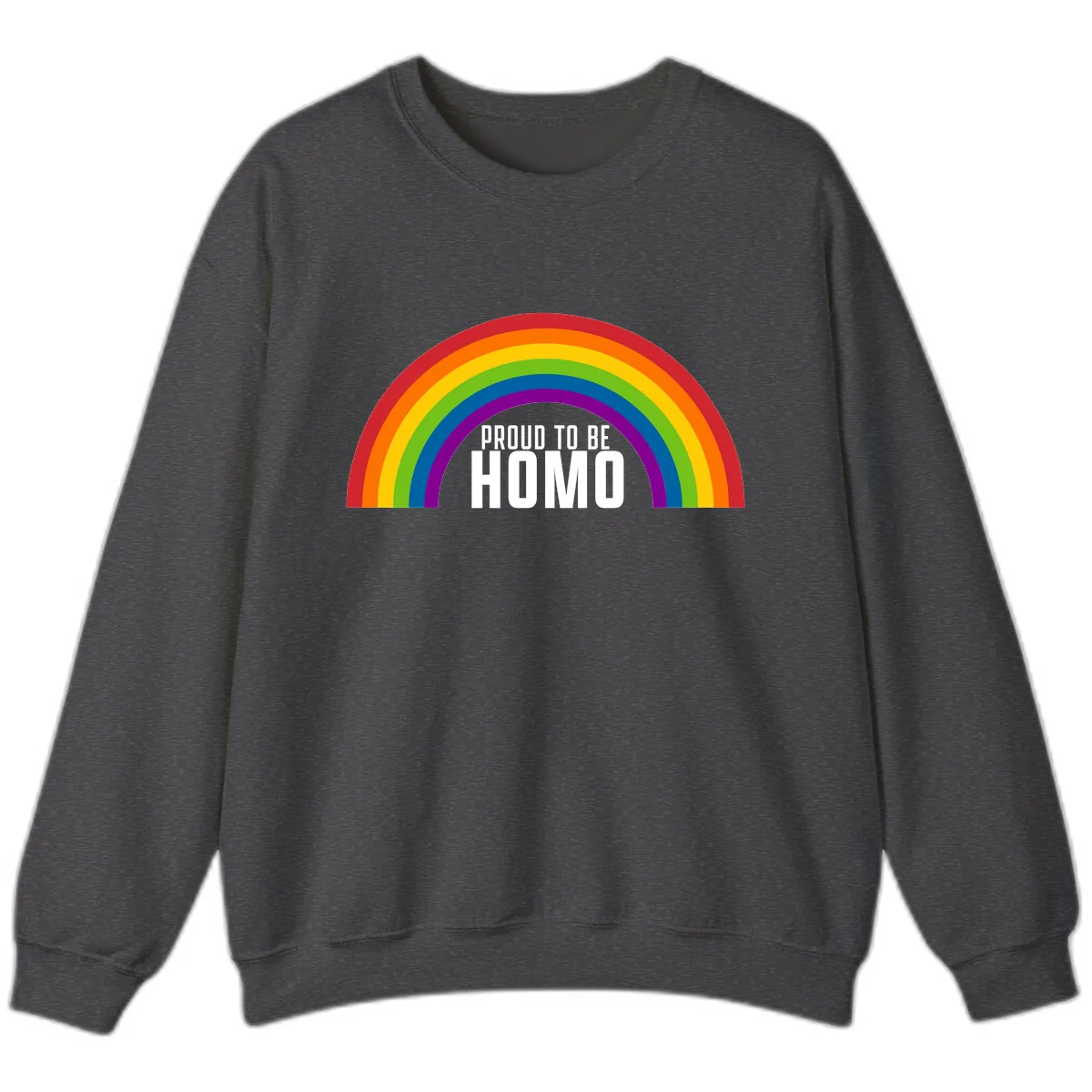 Proud To Be Homo Sweatshirt in Dark Heather