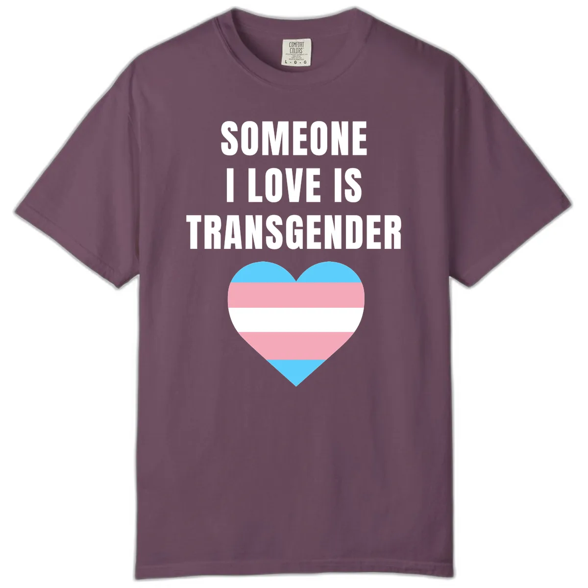Someone I Love Is Transgender Comfort Color in Berry