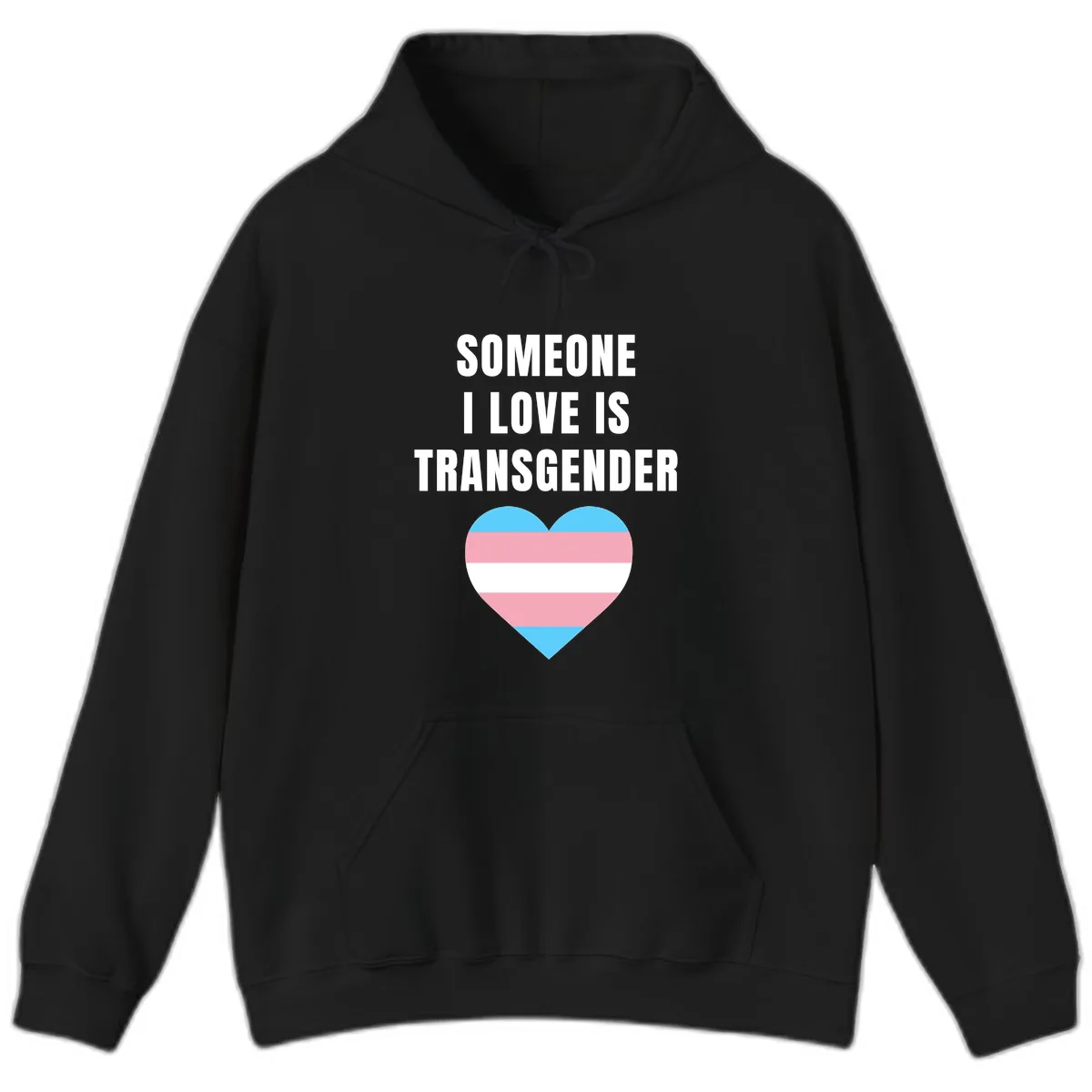 Someone I Love Is Transgender Hoodie in Black