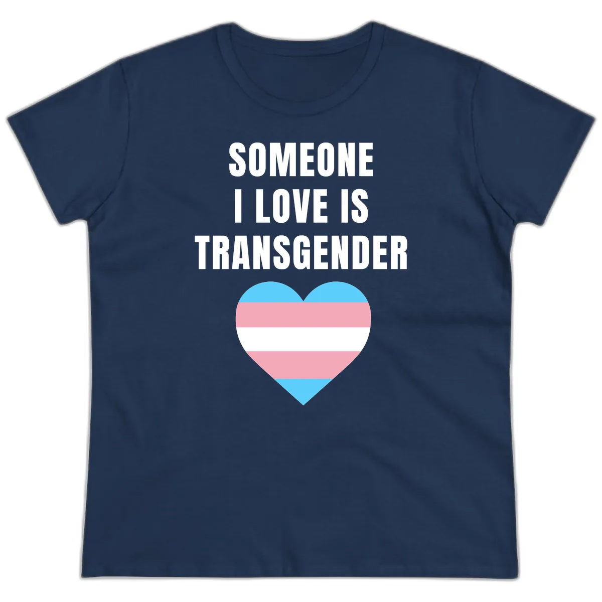Someone I Love Is Transgender Ladies Tee in Navy