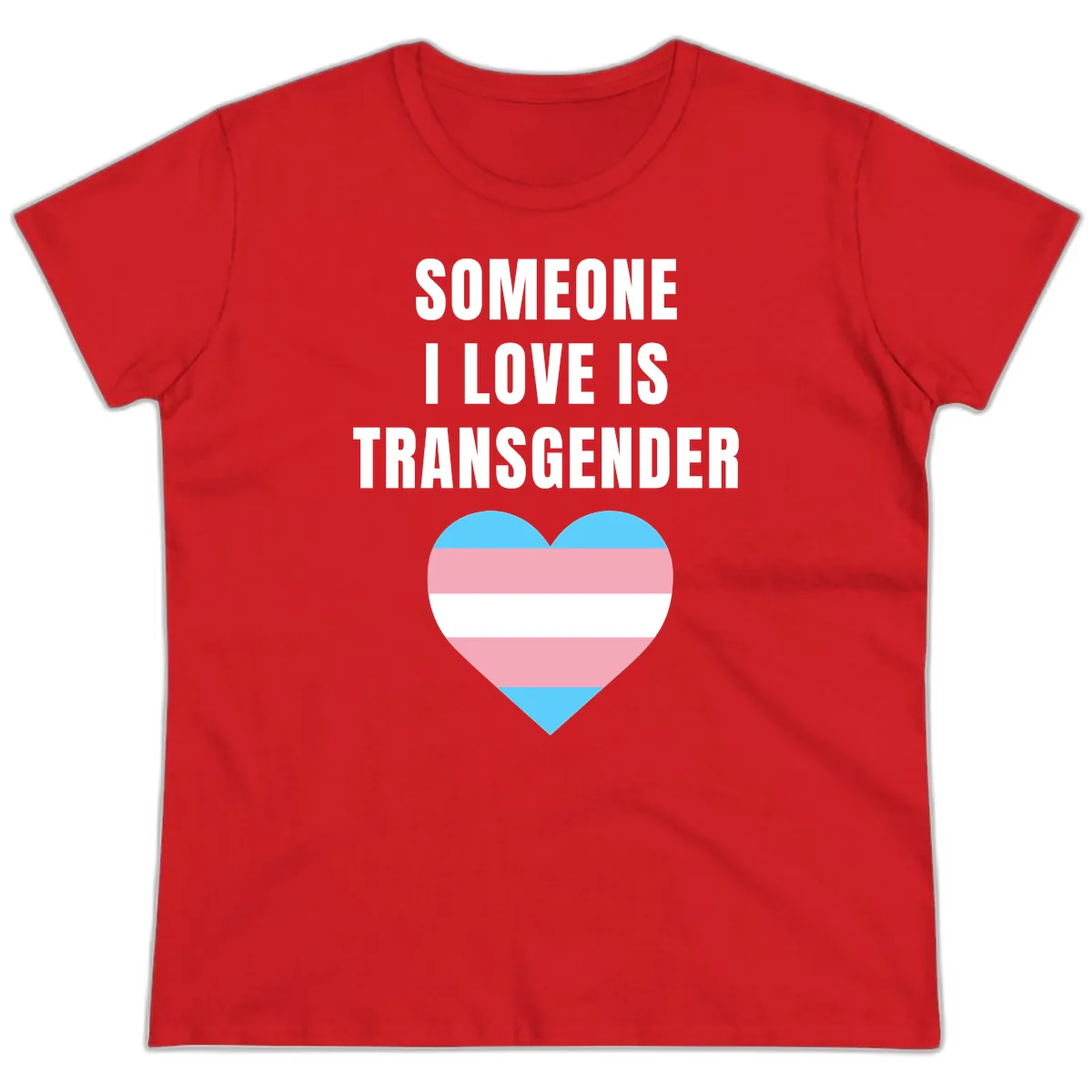 Someone I Love Is Transgender Ladies Tee in Red
