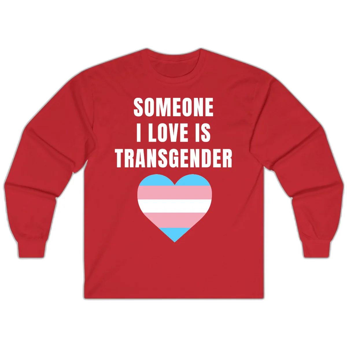 Someone I Love Is Transgender Long Sleeve in Red