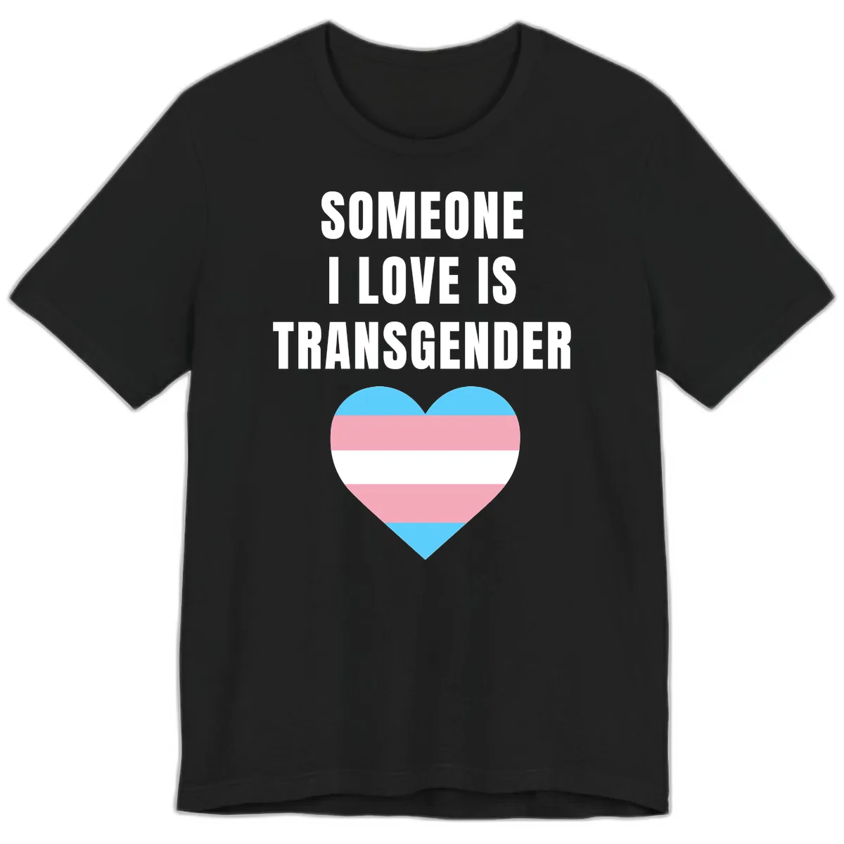 Someone I Love Is Transgender Premium T-Shirt in Black