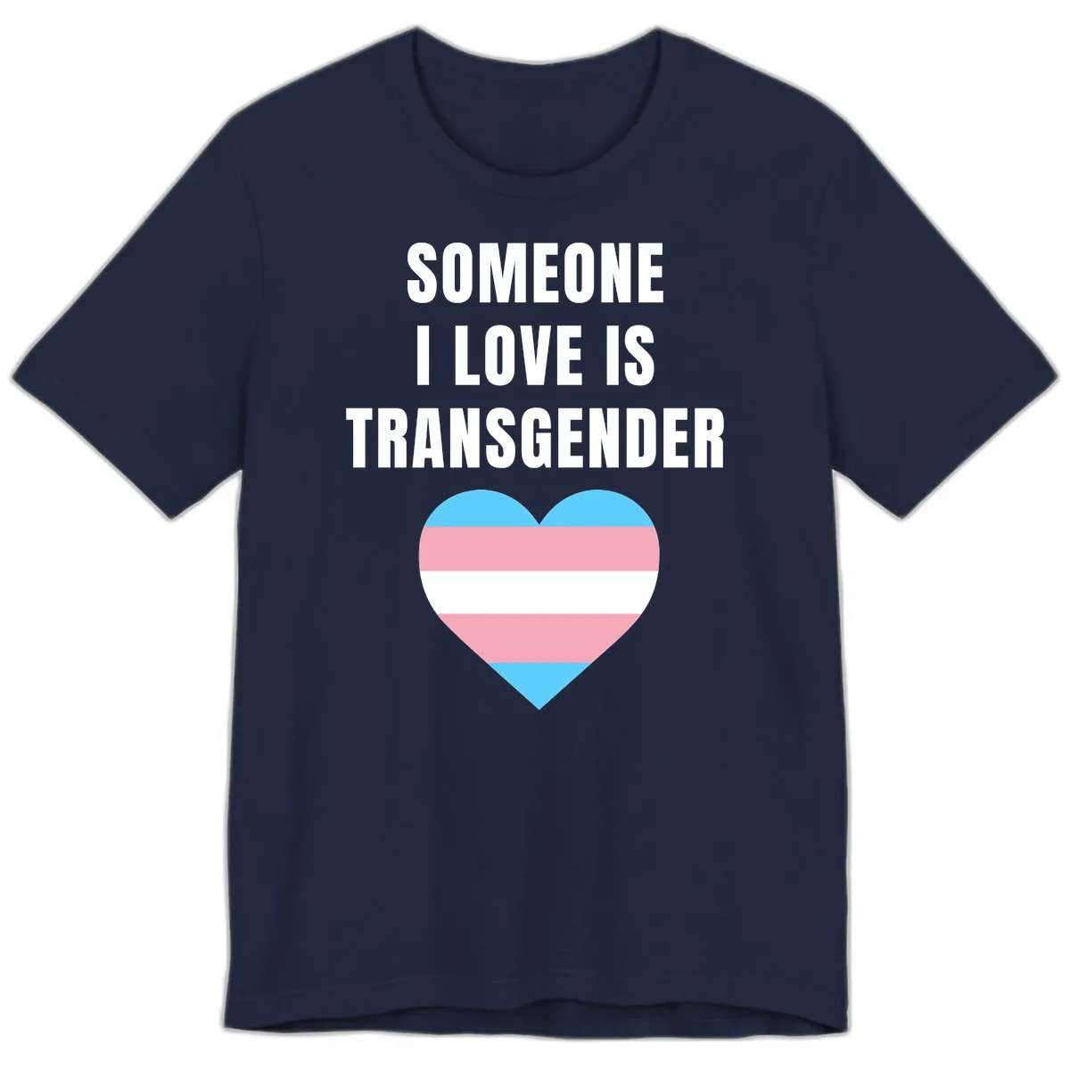 Someone I Love Is Transgender Premium T-Shirt in Navy