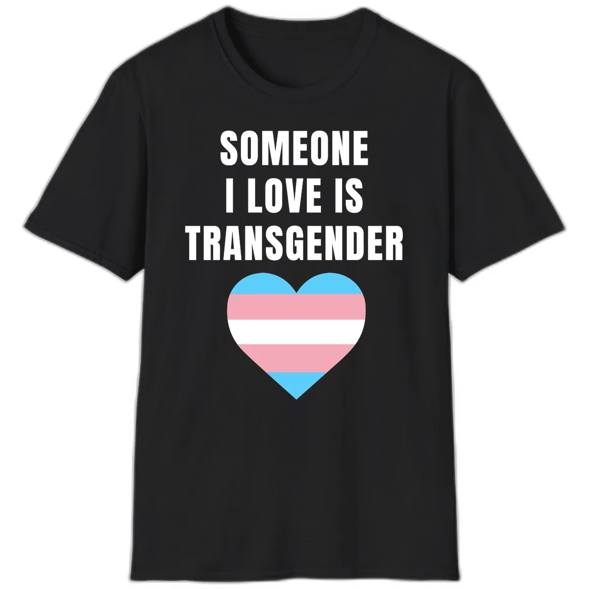 Someone I Love Is Transgender T-Shirt in Black