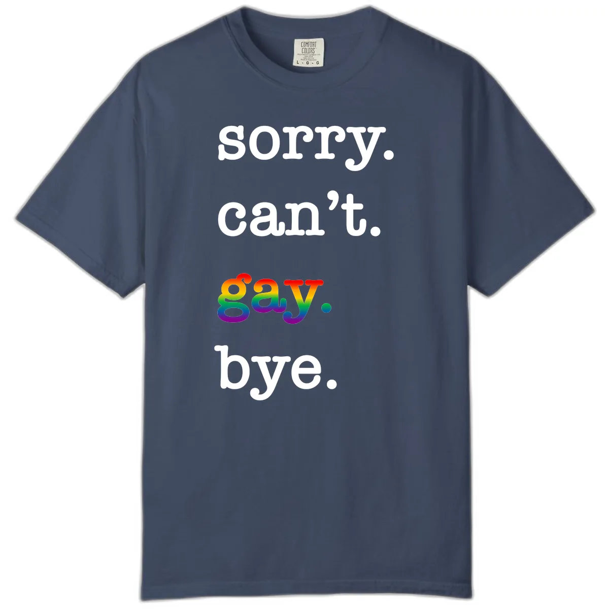 Sorry Can't Say Bye Comfort Color in Midnight