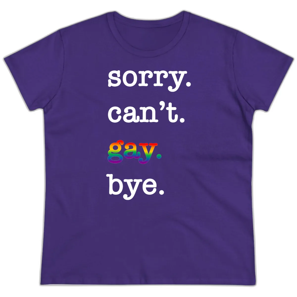 Sorry Can't Say Bye Ladies Tee in Purple
