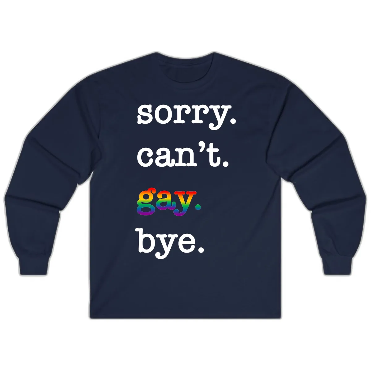 Sorry Can't Say Bye Long Sleeve in Navy