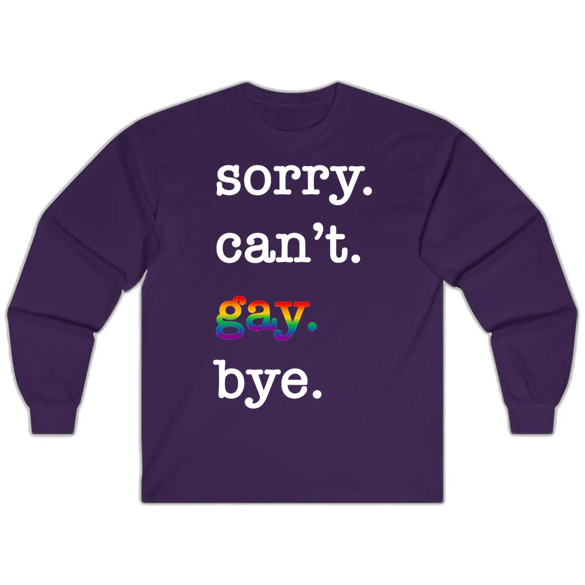 Sorry Can't Say Bye Long Sleeve in Purple