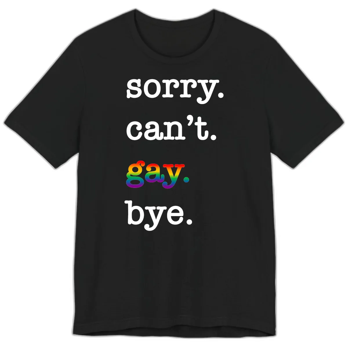 Sorry Can't Say Bye Premium T-Shirt in Black