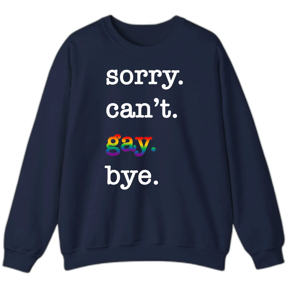 Sorry Can't Say Bye Sweatshirt in Navy