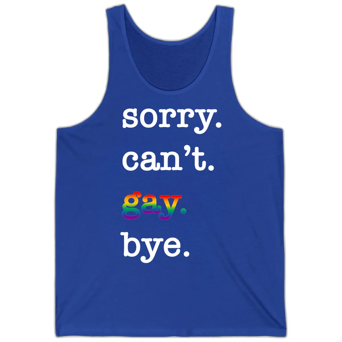 Sorry Can't Say Bye Tank in True Royal