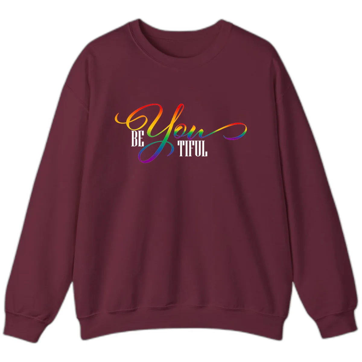 Be You Colorful Pride Design Sweatshirt in Maroon