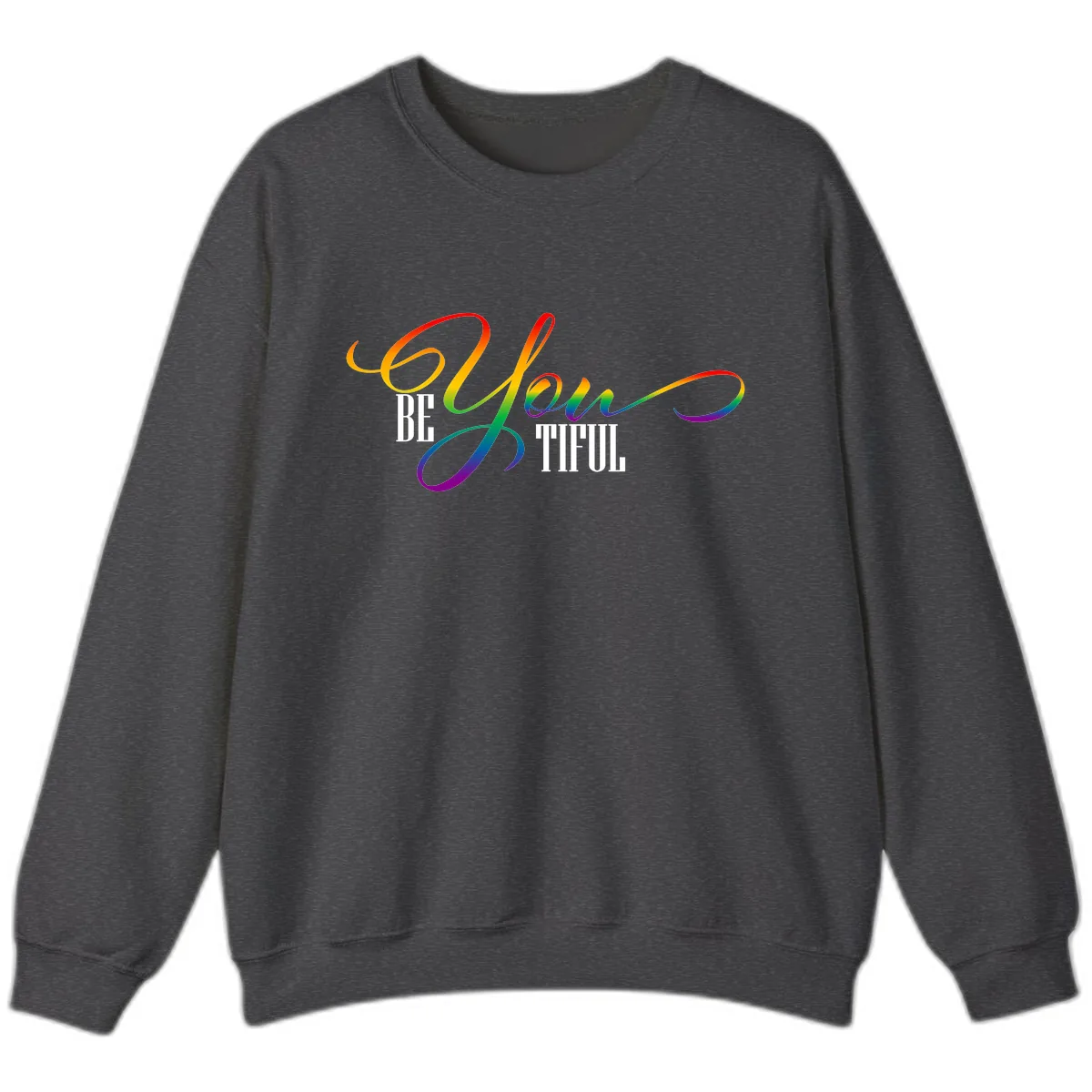 Be You Colorful Pride Design Sweatshirt in Dark Heather