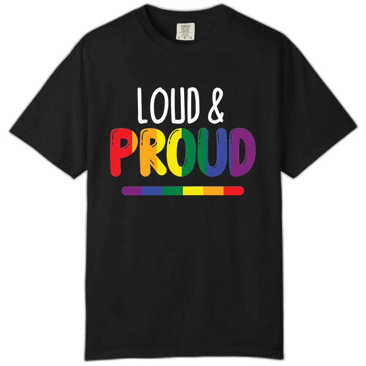Loud and Proud Rainbow Pride Comfort Color in Black