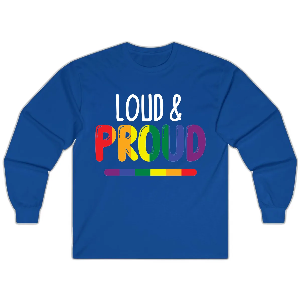Loud and Proud Rainbow Pride Long Sleeve in Royal