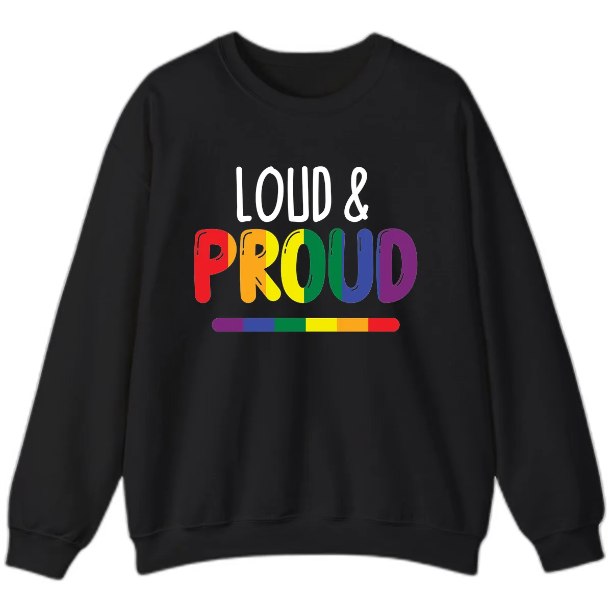 Loud and Proud Rainbow Pride Sweatshirt in Black