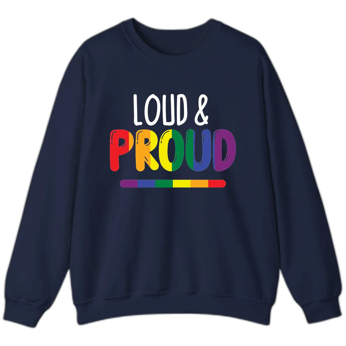 Loud and Proud Rainbow Pride Sweatshirt in Navy