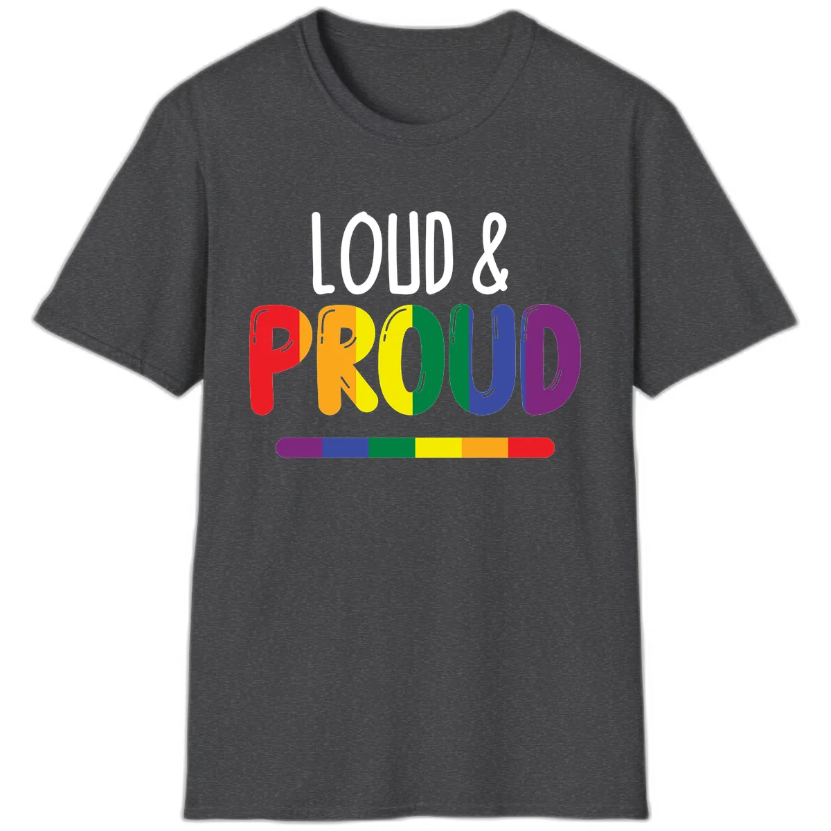 Loud and Proud Rainbow Pride T-Shirt in Dark Heather