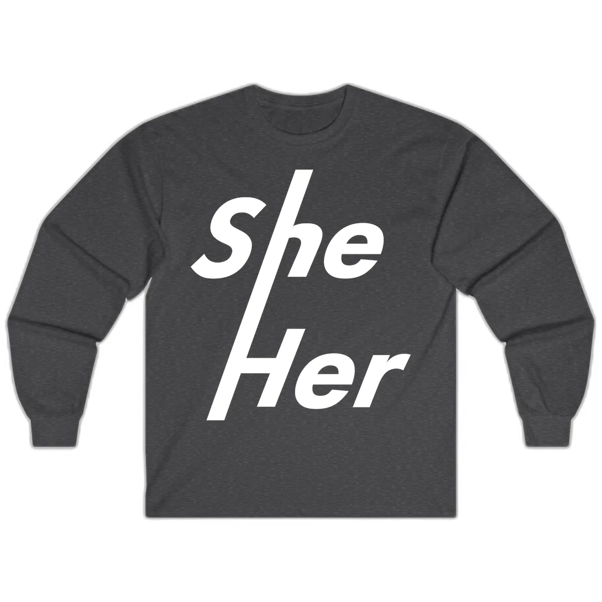 She/Her Pronoun Pride Statement Long Sleeve in Dark Heather