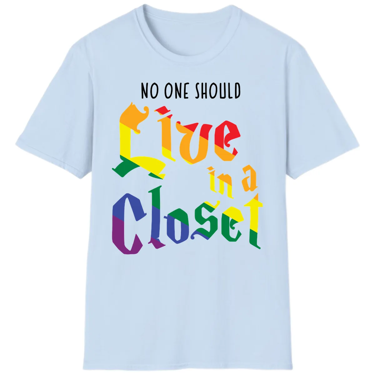 Live In A Closet Pride T-Shirt in Light Blue
