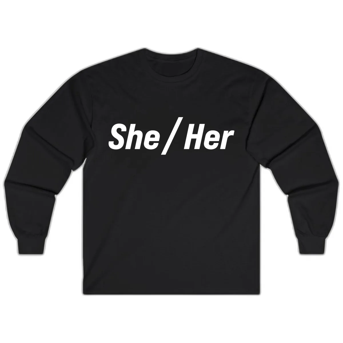 She/Her Pronoun Statement Long Sleeve in Black