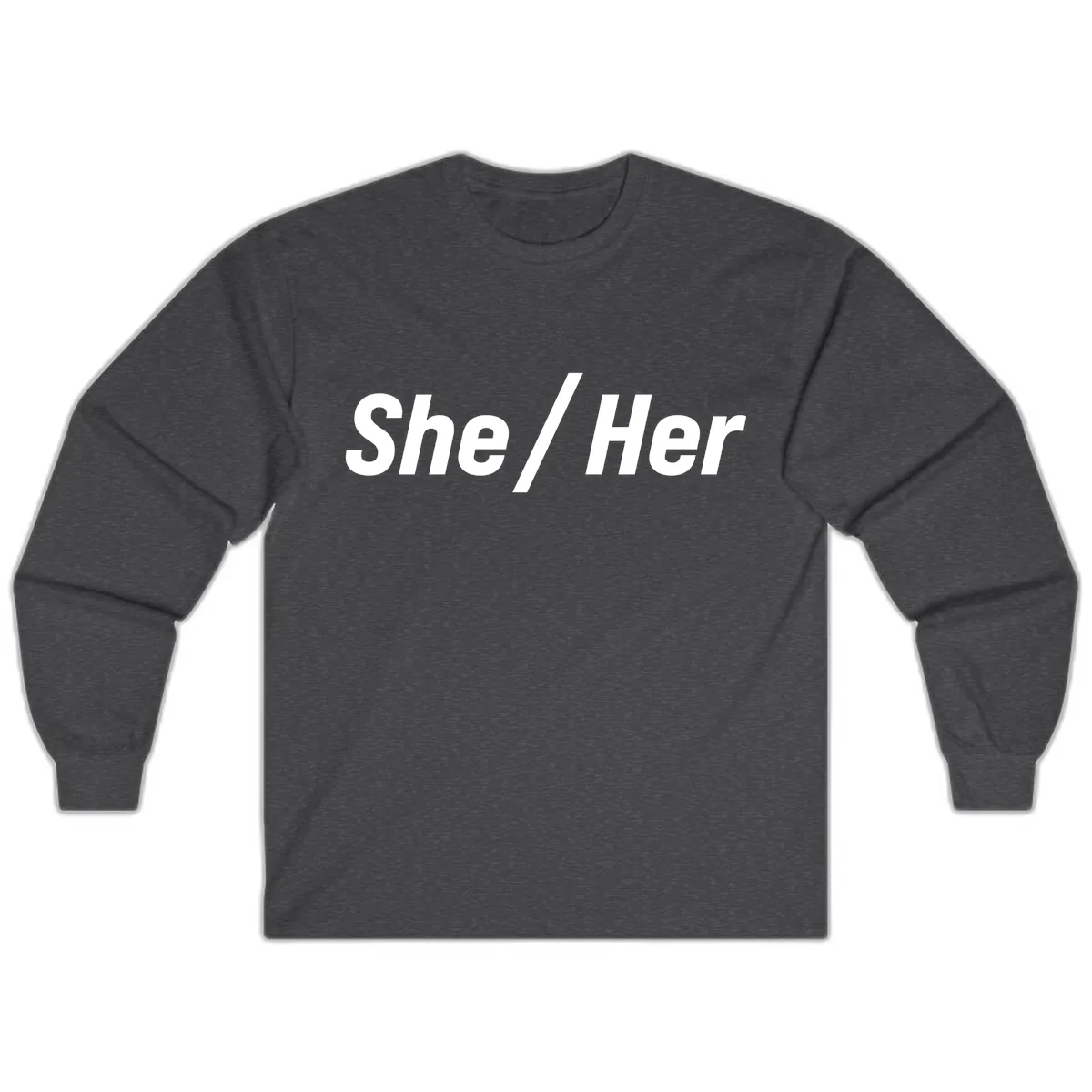 She/Her Pronoun Statement Long Sleeve in Dark Heather