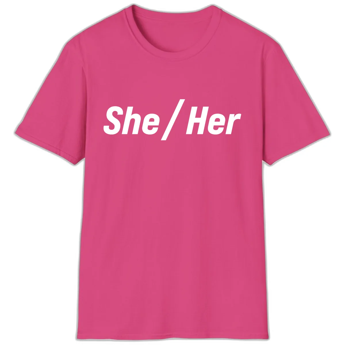 She/Her Pronoun Statement T-Shirt in Heliconia