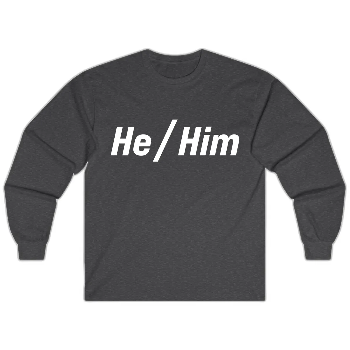 He Slash Him Pronoun Pride Long Sleeve in Dark Heather