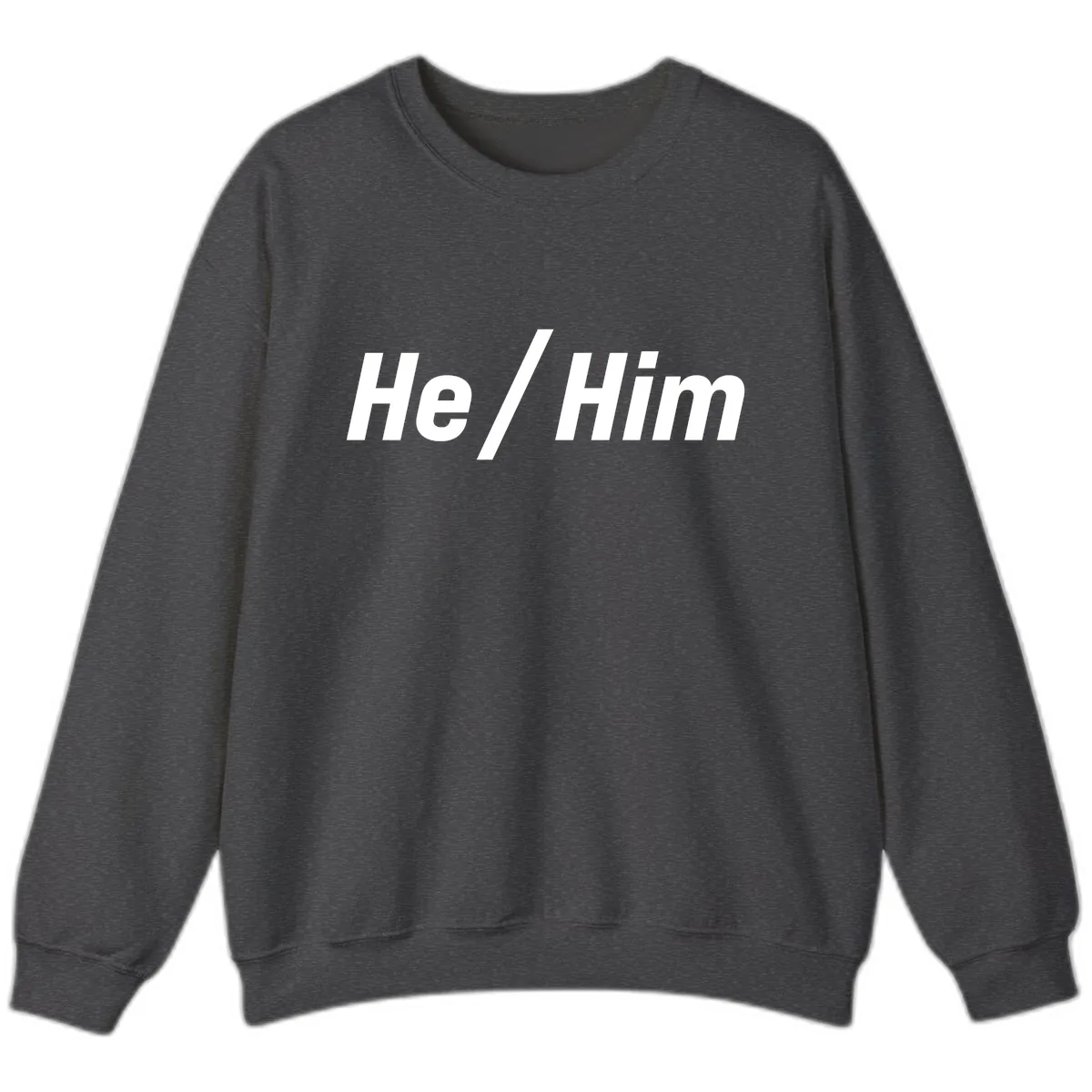 He Slash Him Pronoun Pride Sweatshirt in Dark Heather