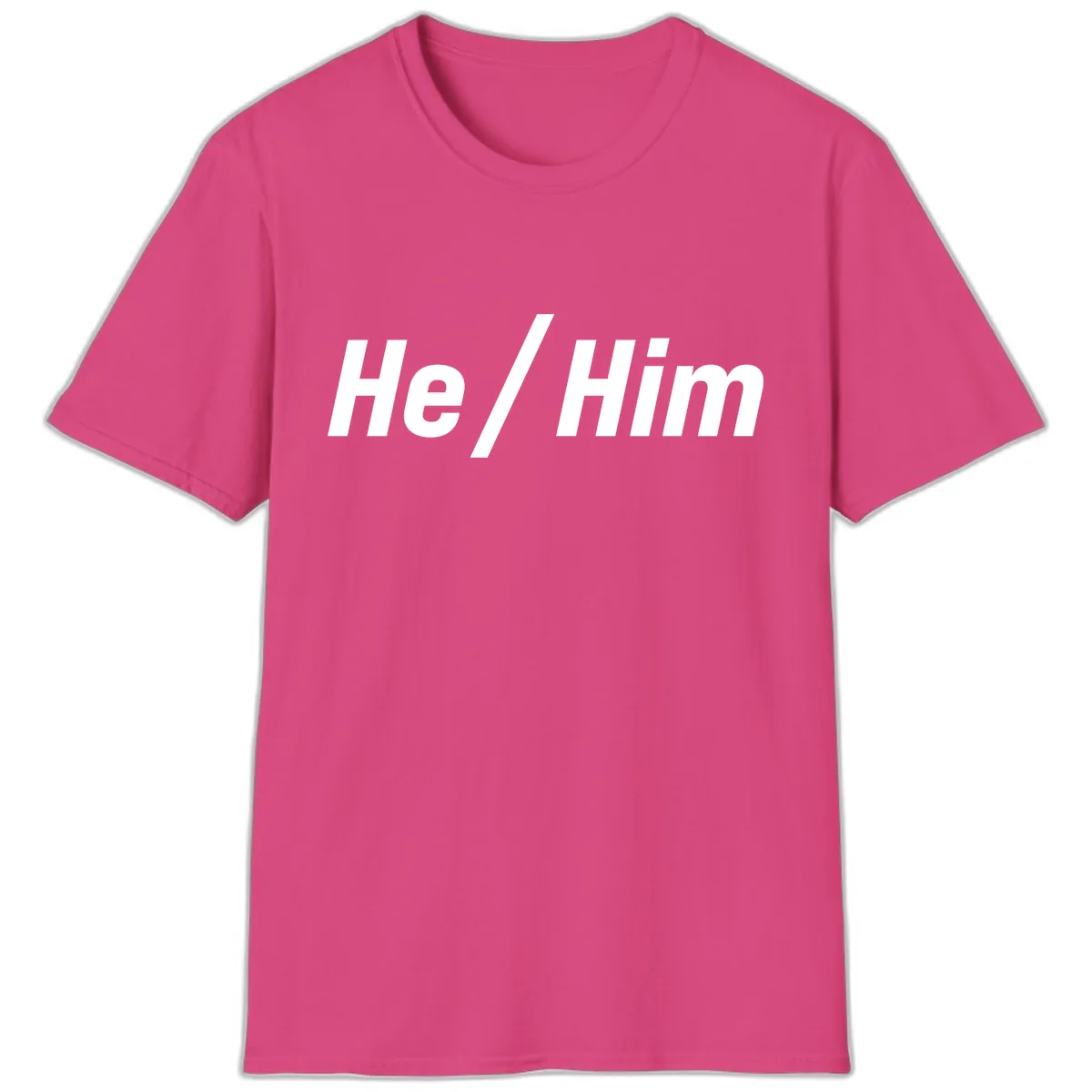 He Slash Him Pronoun Pride T-Shirt in Heliconia