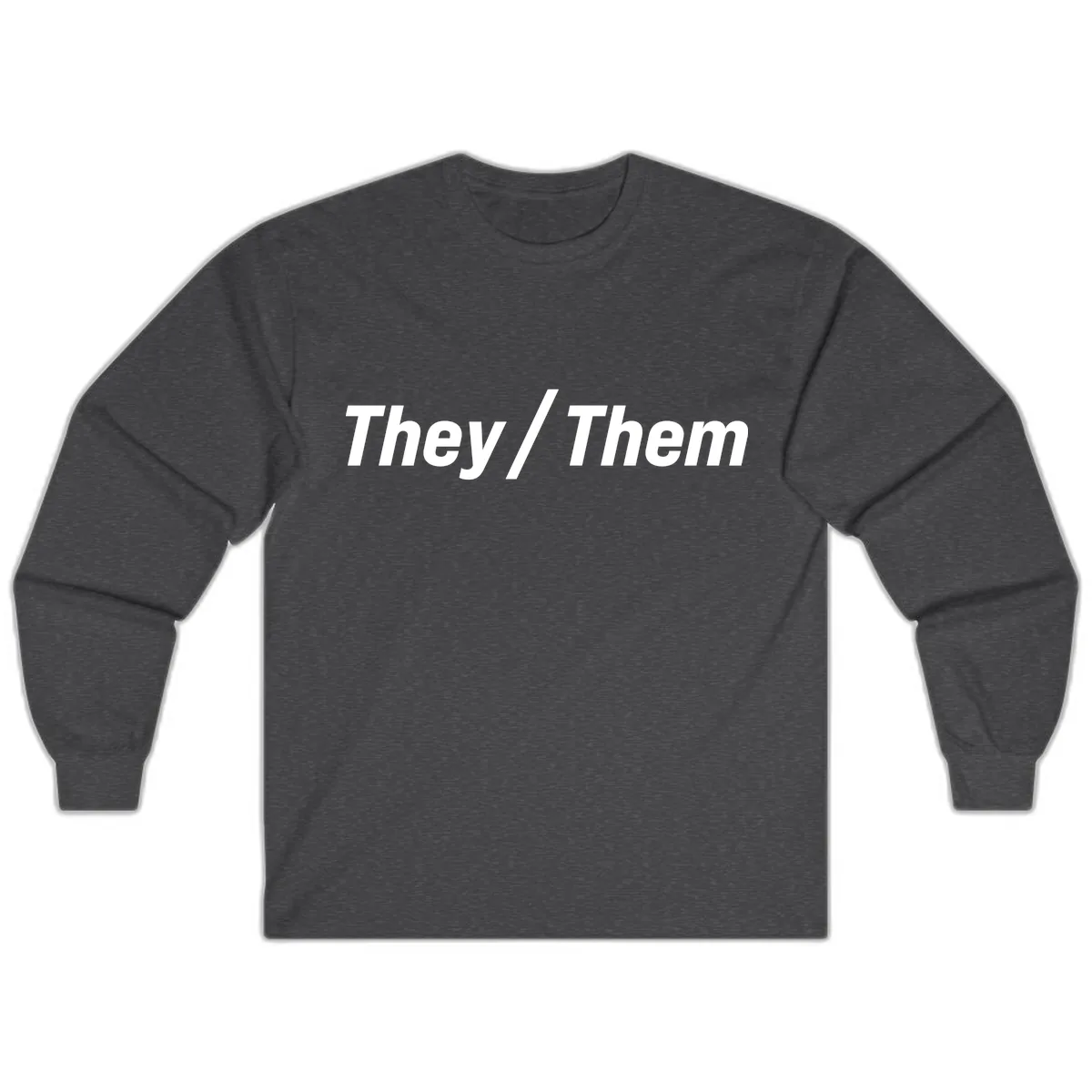 They/Them Pronoun Statement Long Sleeve in Dark Heather