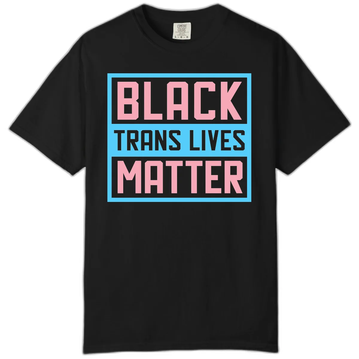 Black Trans Lives Matter Comfort Color in Black