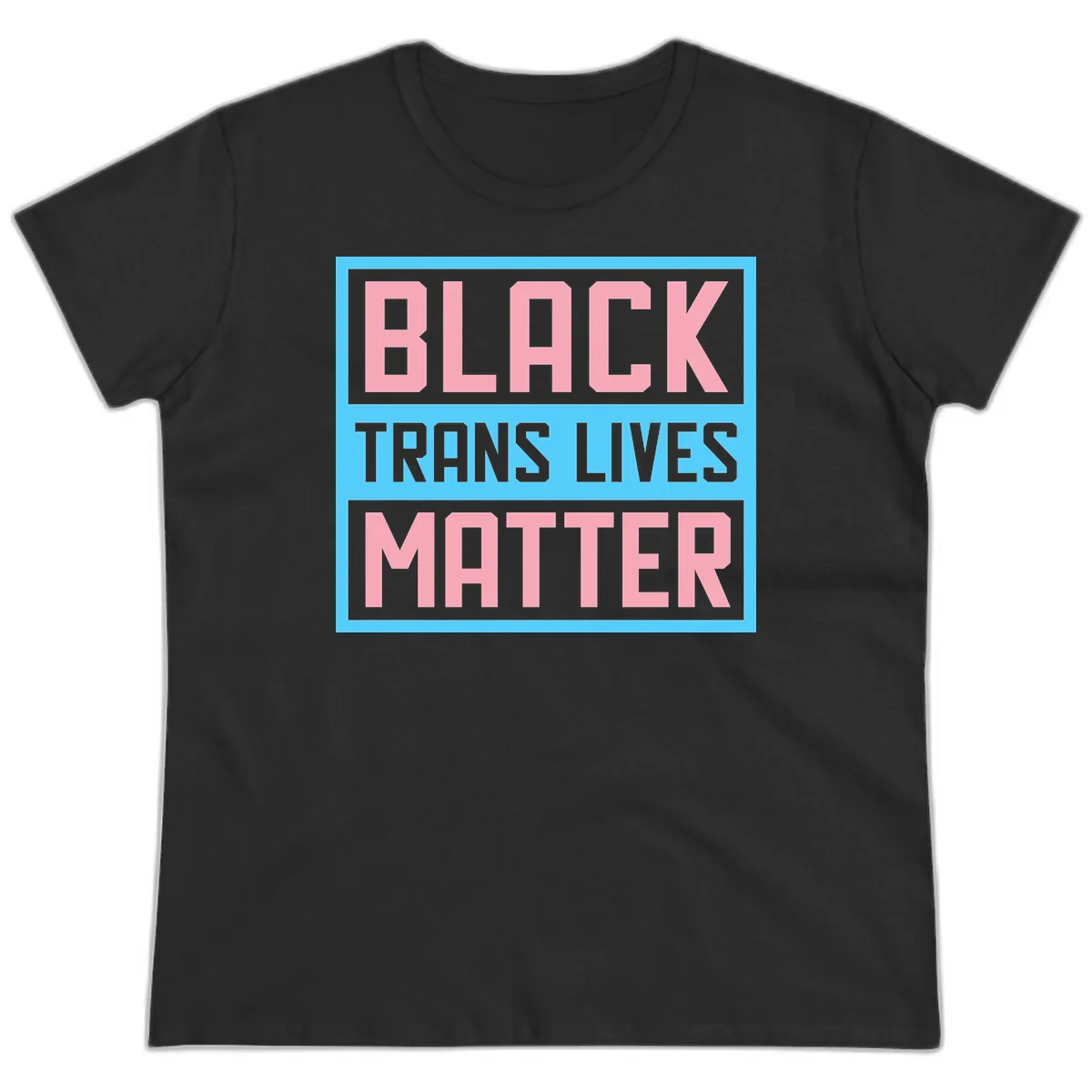 Black Trans Lives Matter Ladies Tee in Black